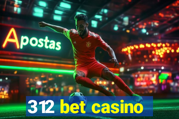 312 bet casino